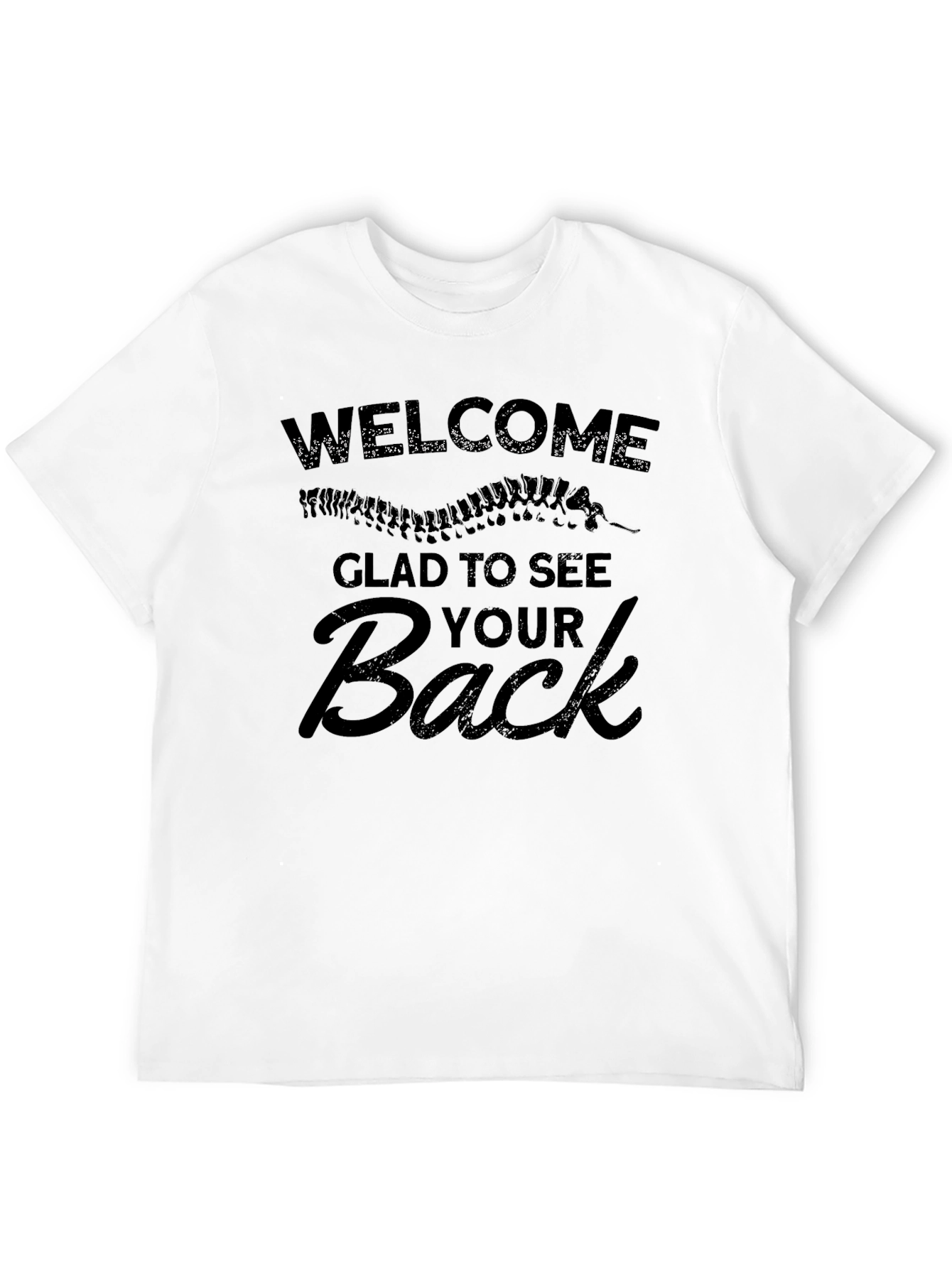 Welcome Glad to See Your Back Funny Chiropractic T-Shirt