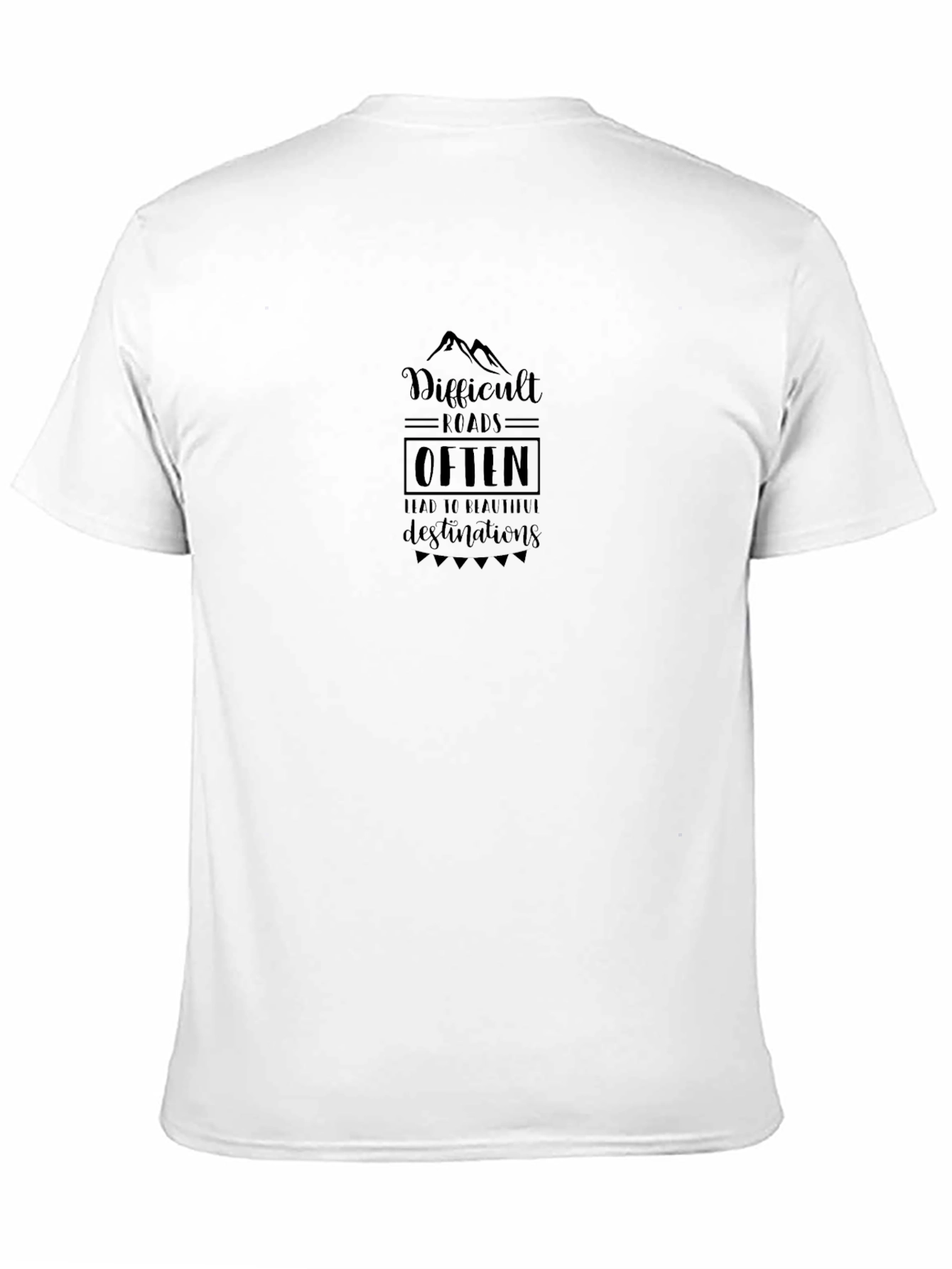 Inspirational Graphic Tee: Difficult Roads Beautiful Destinations