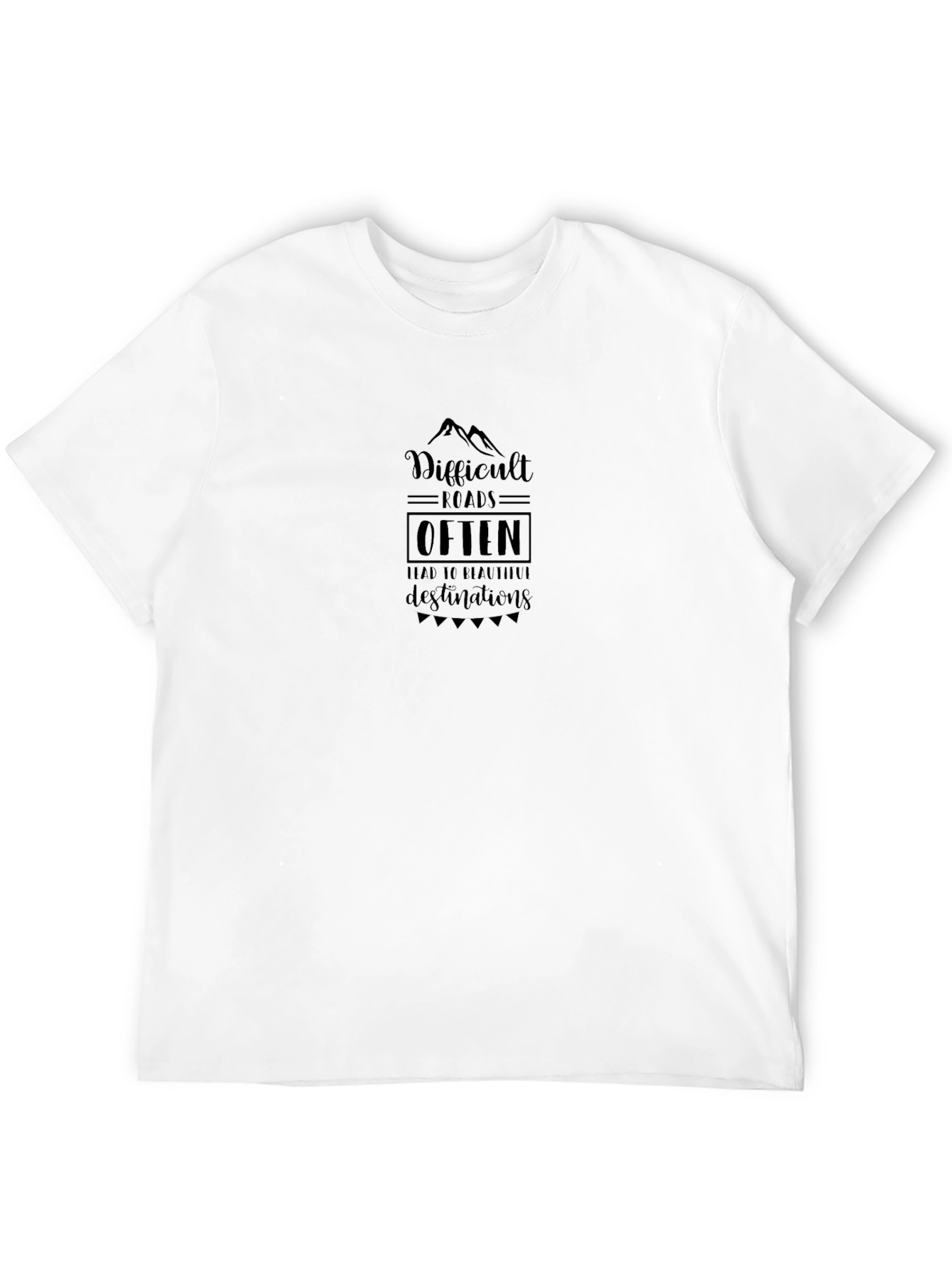 Inspirational Graphic Tee: Difficult Roads Beautiful Destinations