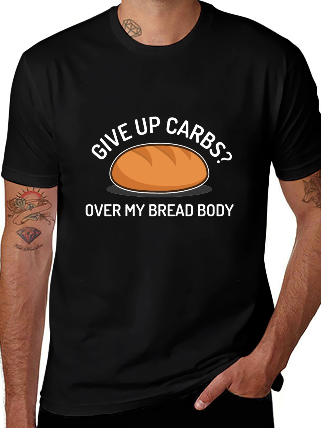 Give Up Carbs? Over My Bread Body Funny T-Shirt