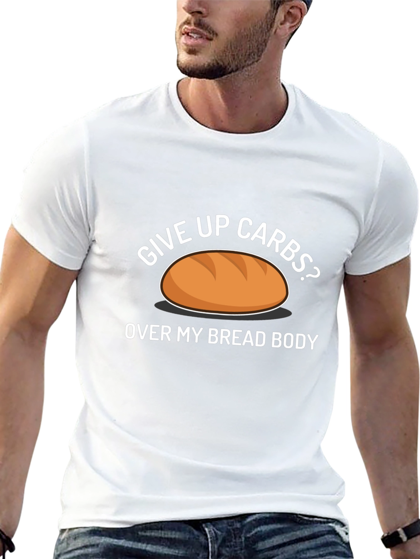 Give Up Carbs? Over My Bread Body Funny T-Shirt
