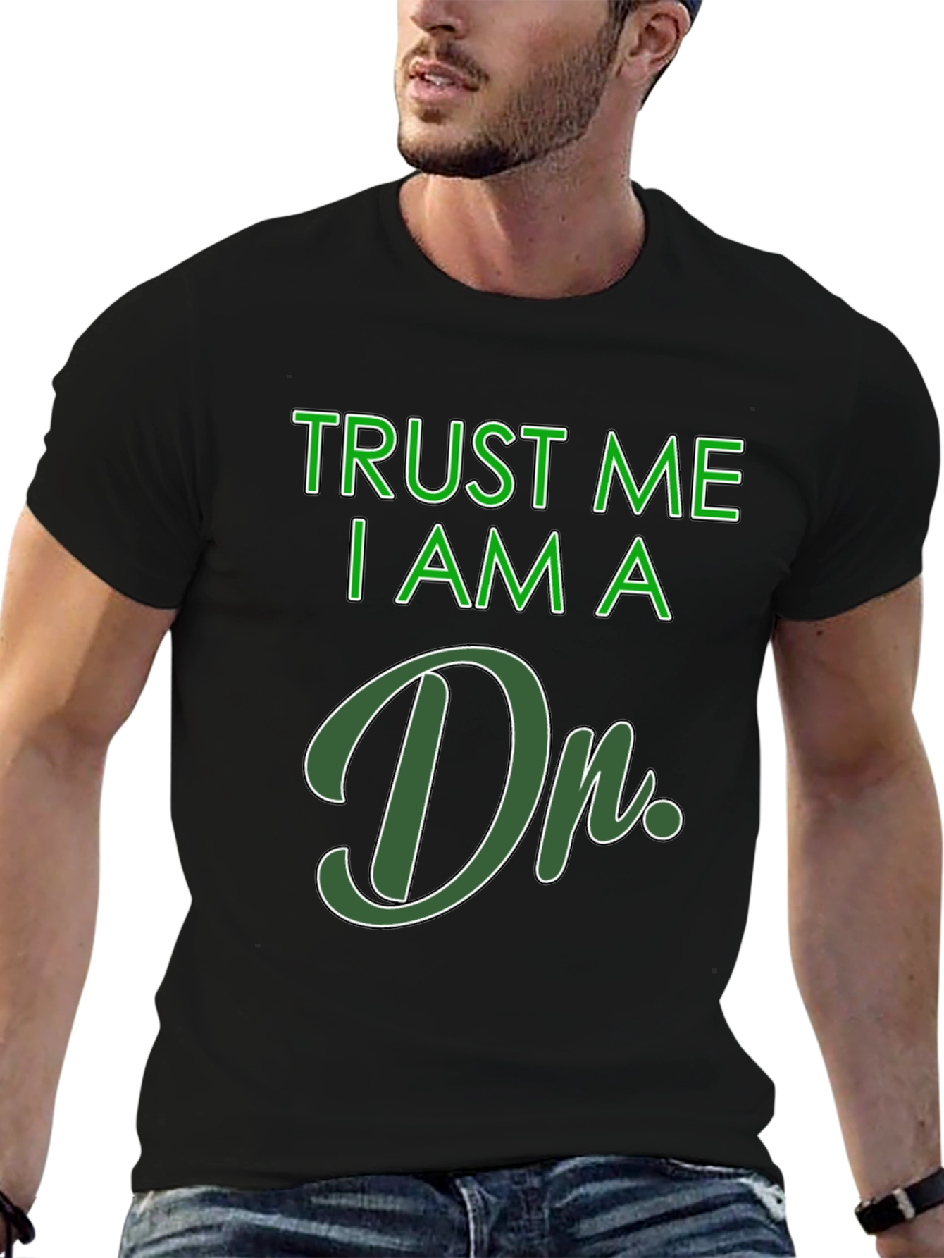 Trust Me I Am A Dr. T-Shirt