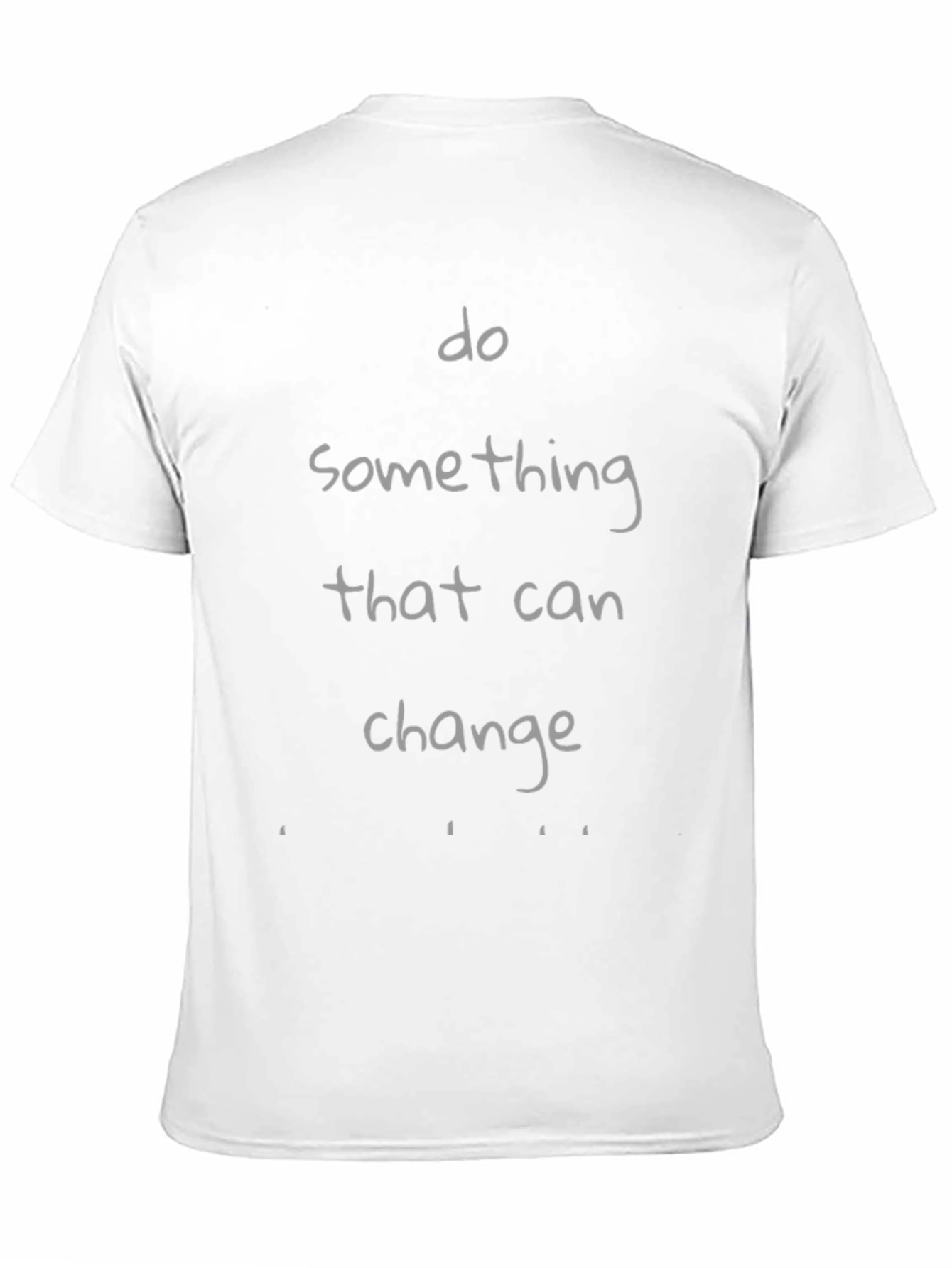 Do Something That Can Change T-Shirt