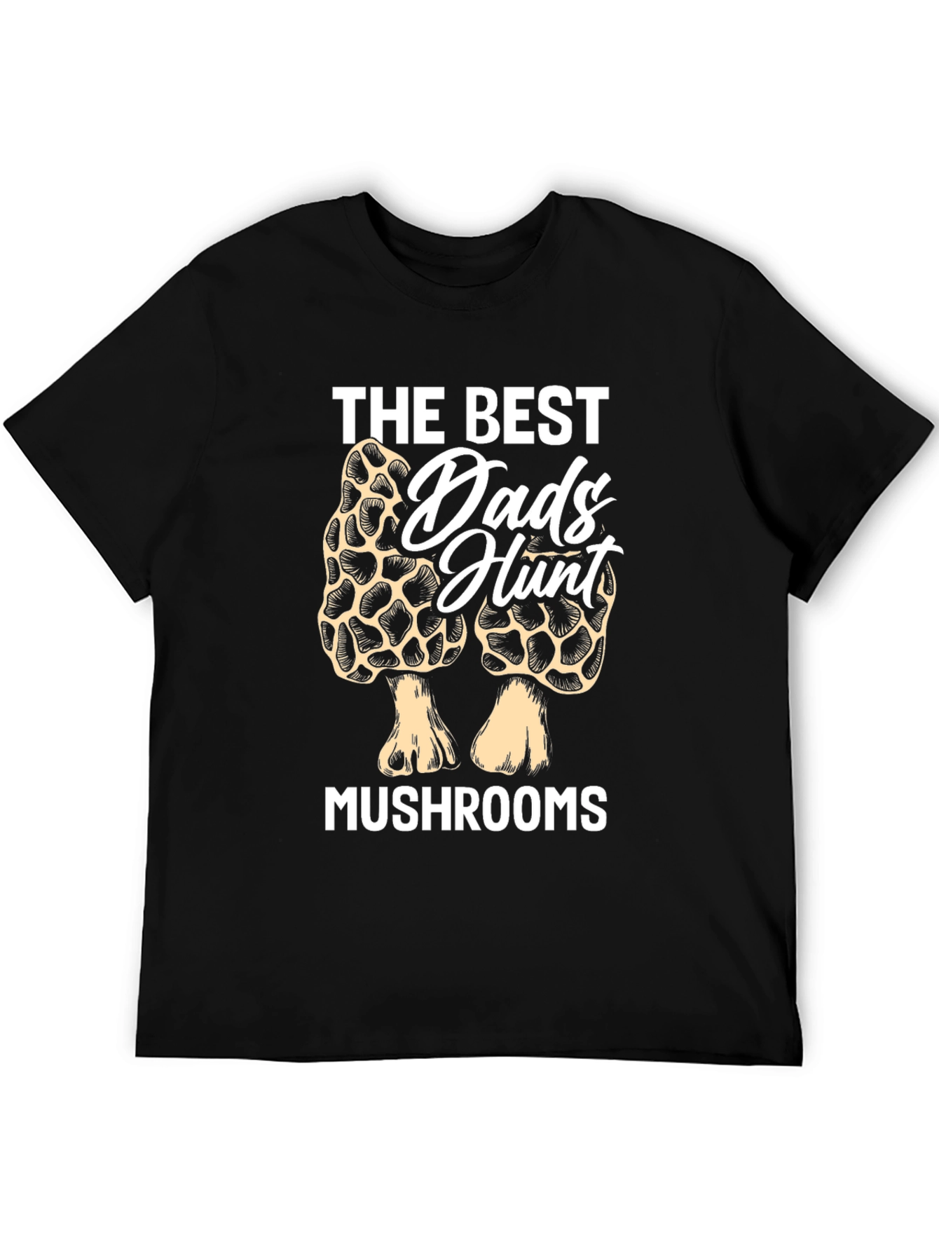 The Best Dads Hunt Mushrooms T-Shirt