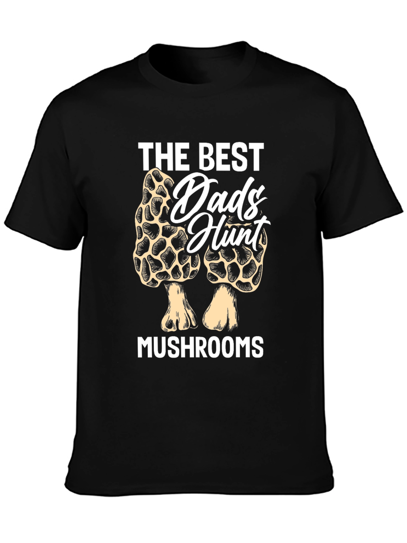The Best Dads Hunt Mushrooms T-Shirt