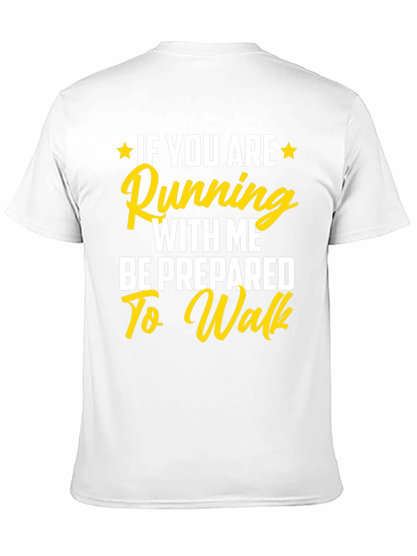Funny Running T-Shirt: Be Prepared to Walk!