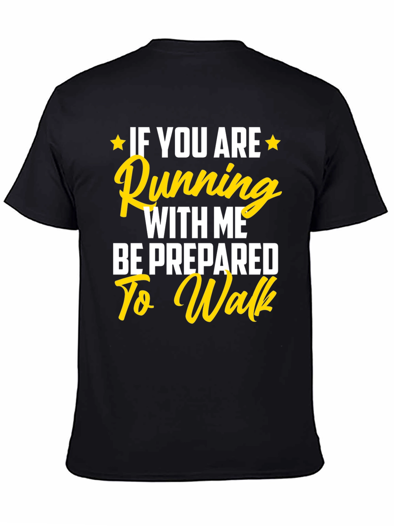 Funny Running T-Shirt: Be Prepared to Walk!