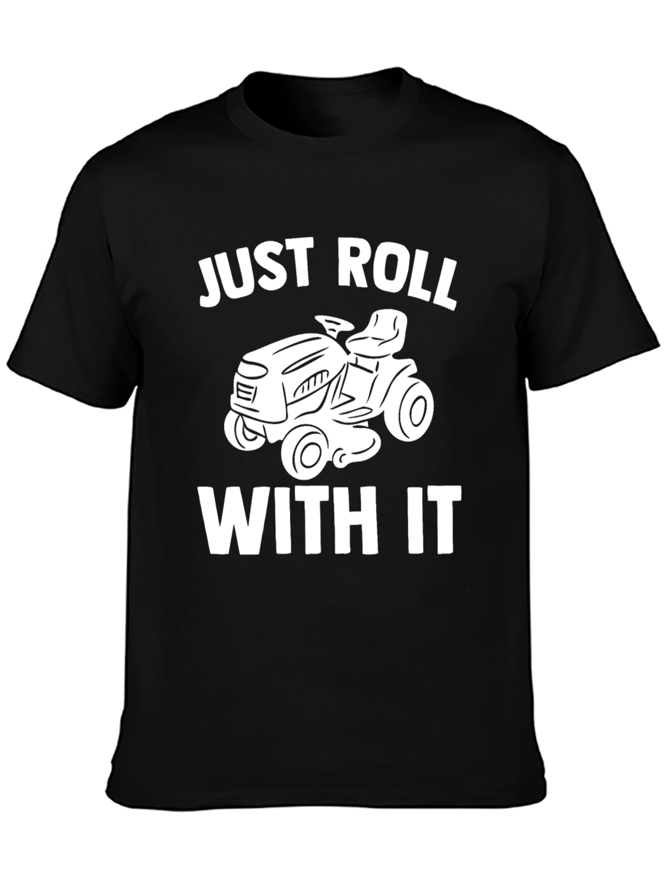 Just Roll With It Funny Lawn Mower Graphic Tee