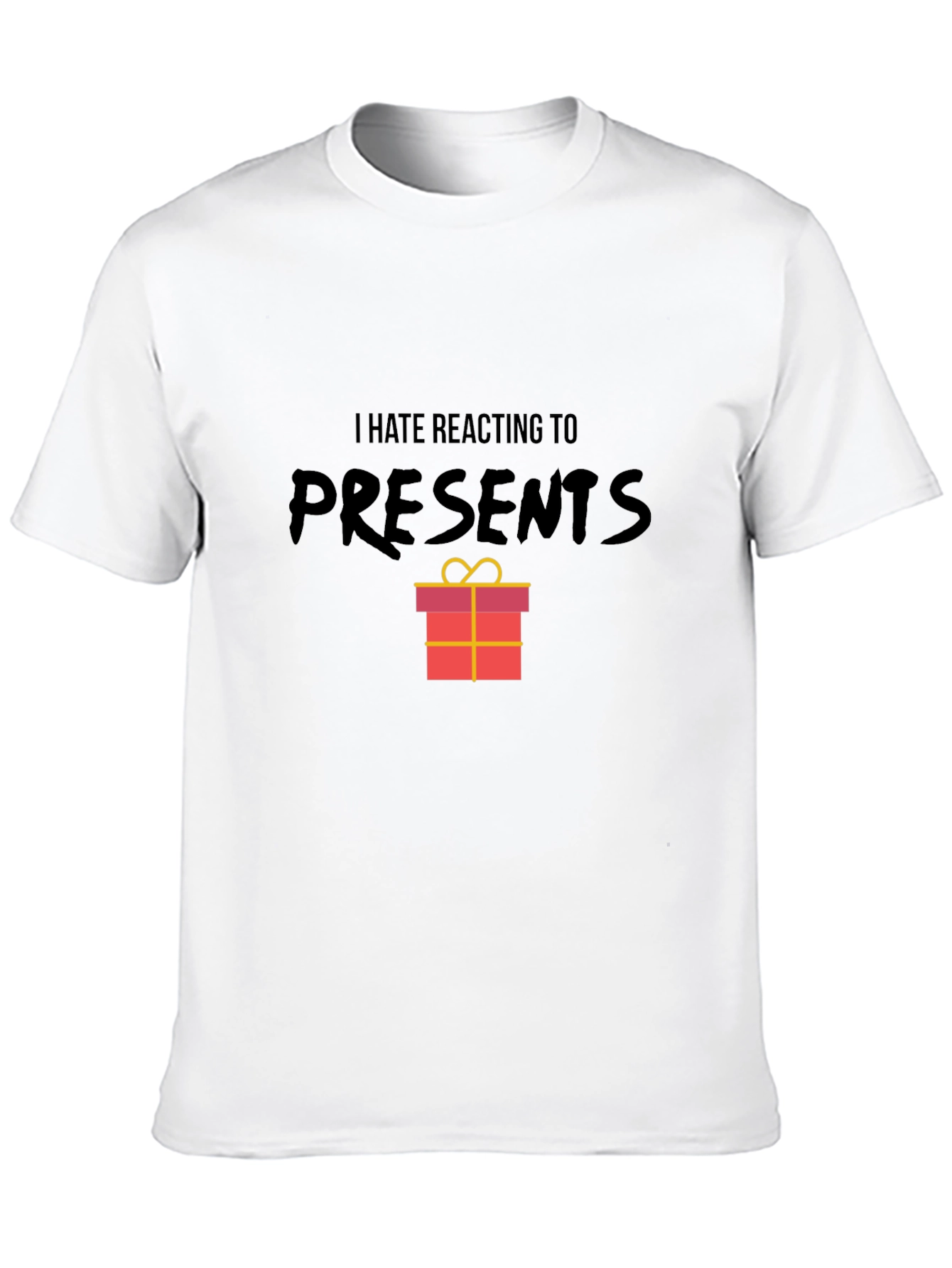 I Hate Reacting To Presents Graphic T-Shirt