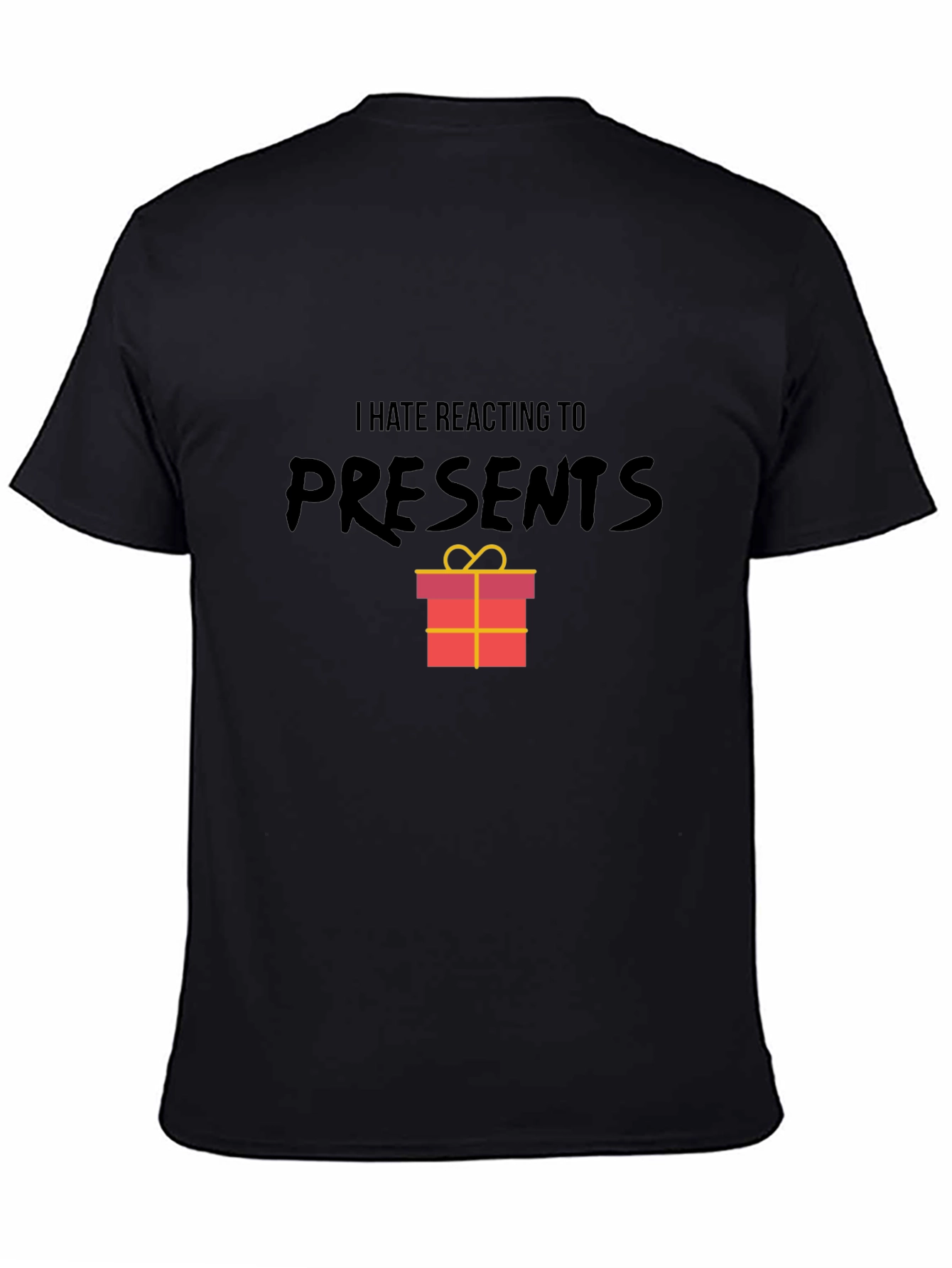 I Hate Reacting To Presents Graphic T-Shirt