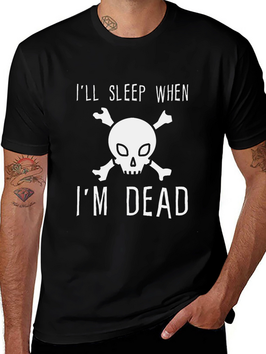 Ill Sleep When Im Dead T-Shirt