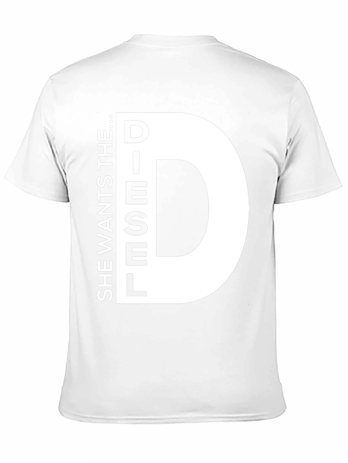 She Wants the D...iesel T-Shirt Novelty Fun