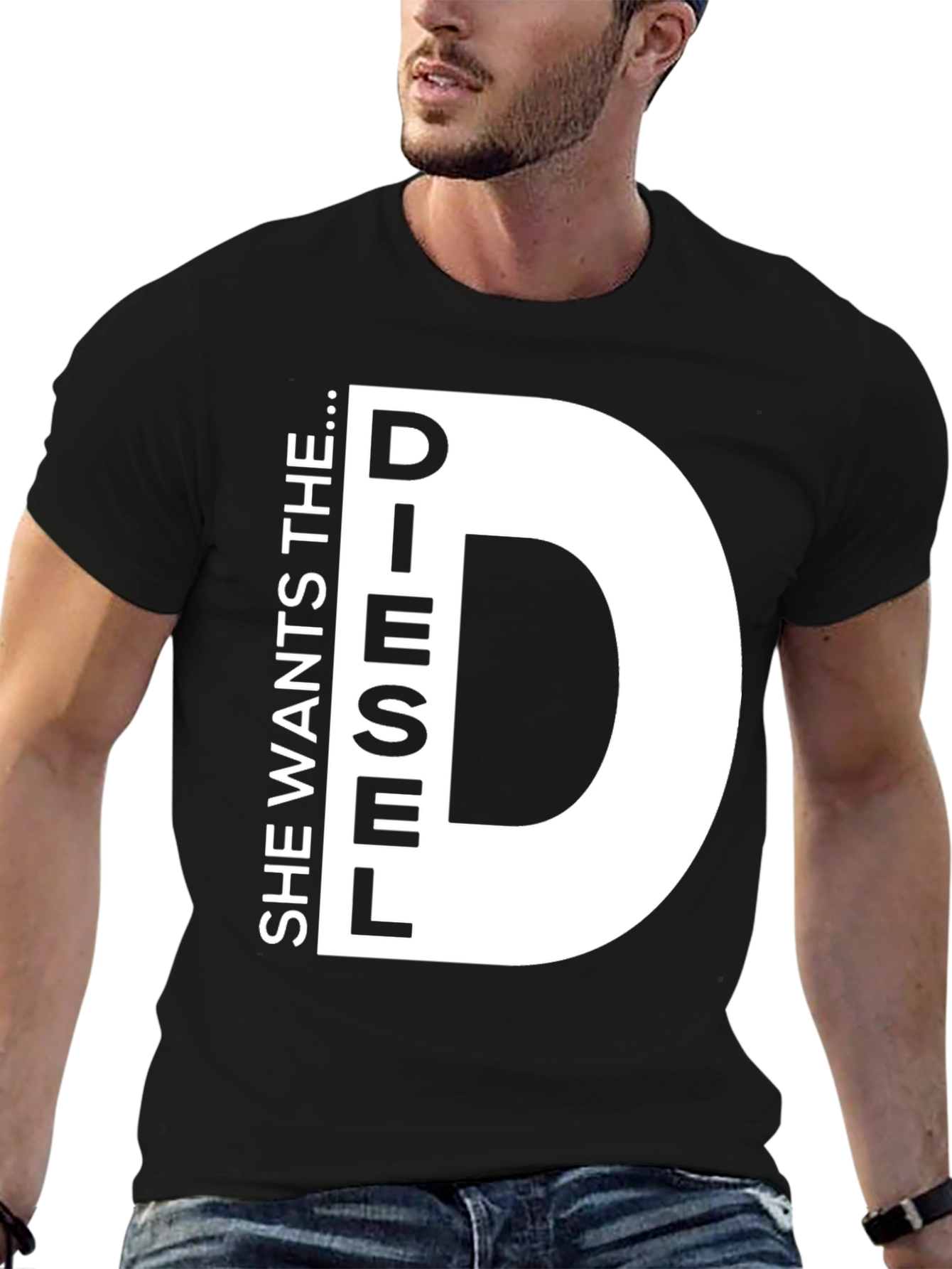 She Wants the D...iesel T-Shirt Novelty Fun