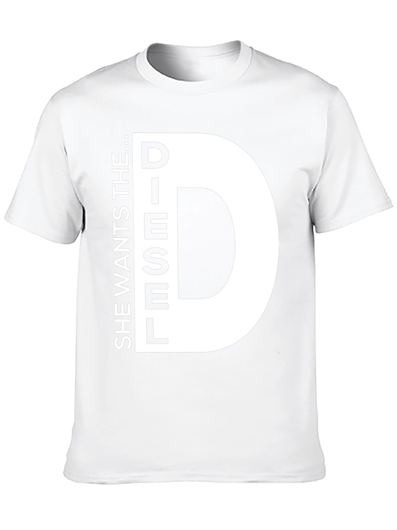 She Wants the D...iesel T-Shirt Novelty Fun