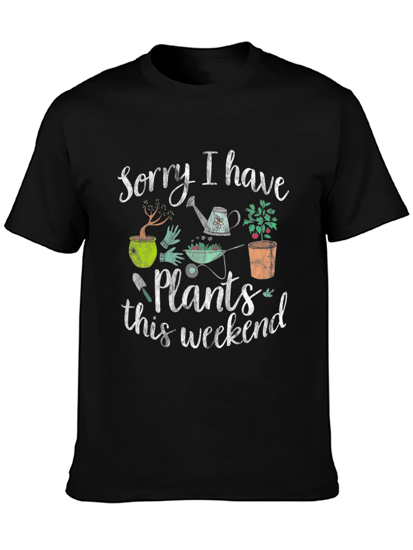 Funny Gardening T-Shirt: Sorry I Have Plants