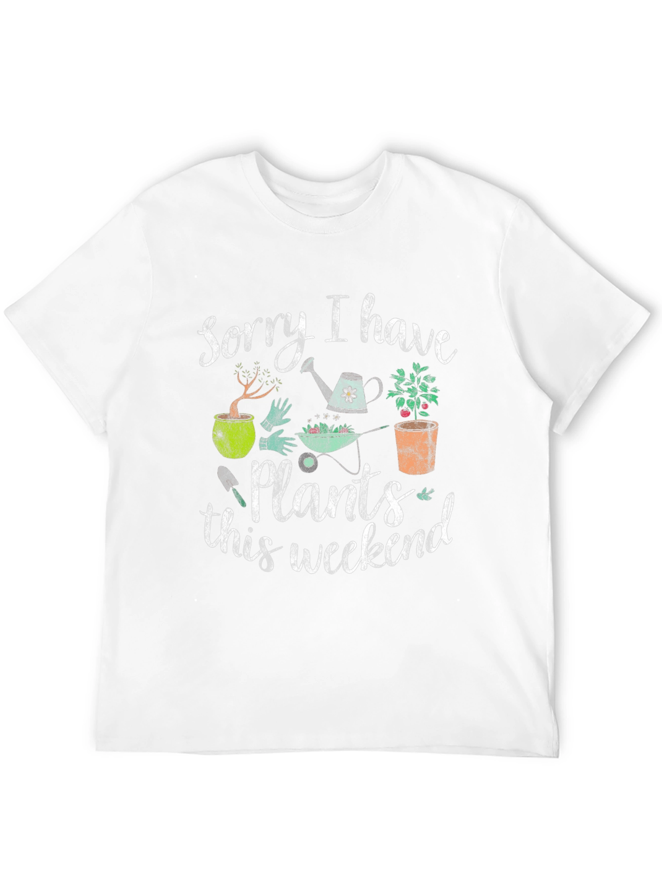 Funny Gardening T-Shirt: Sorry I Have Plants
