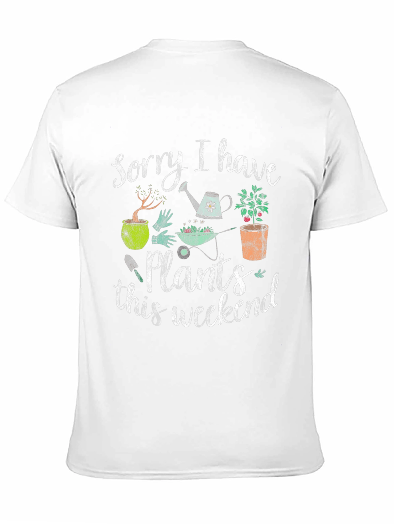 Funny Gardening T-Shirt: Sorry I Have Plants