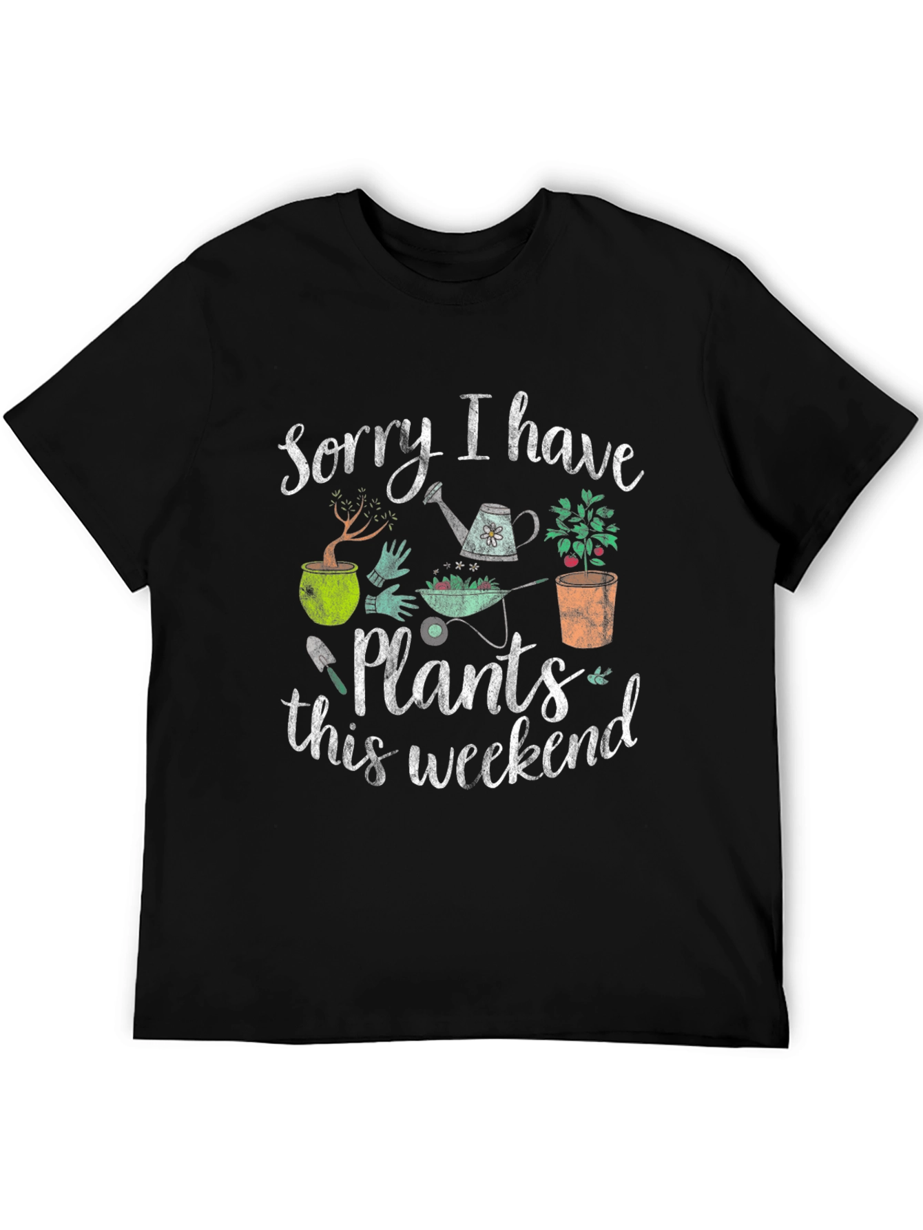 Funny Gardening T-Shirt: Sorry I Have Plants
