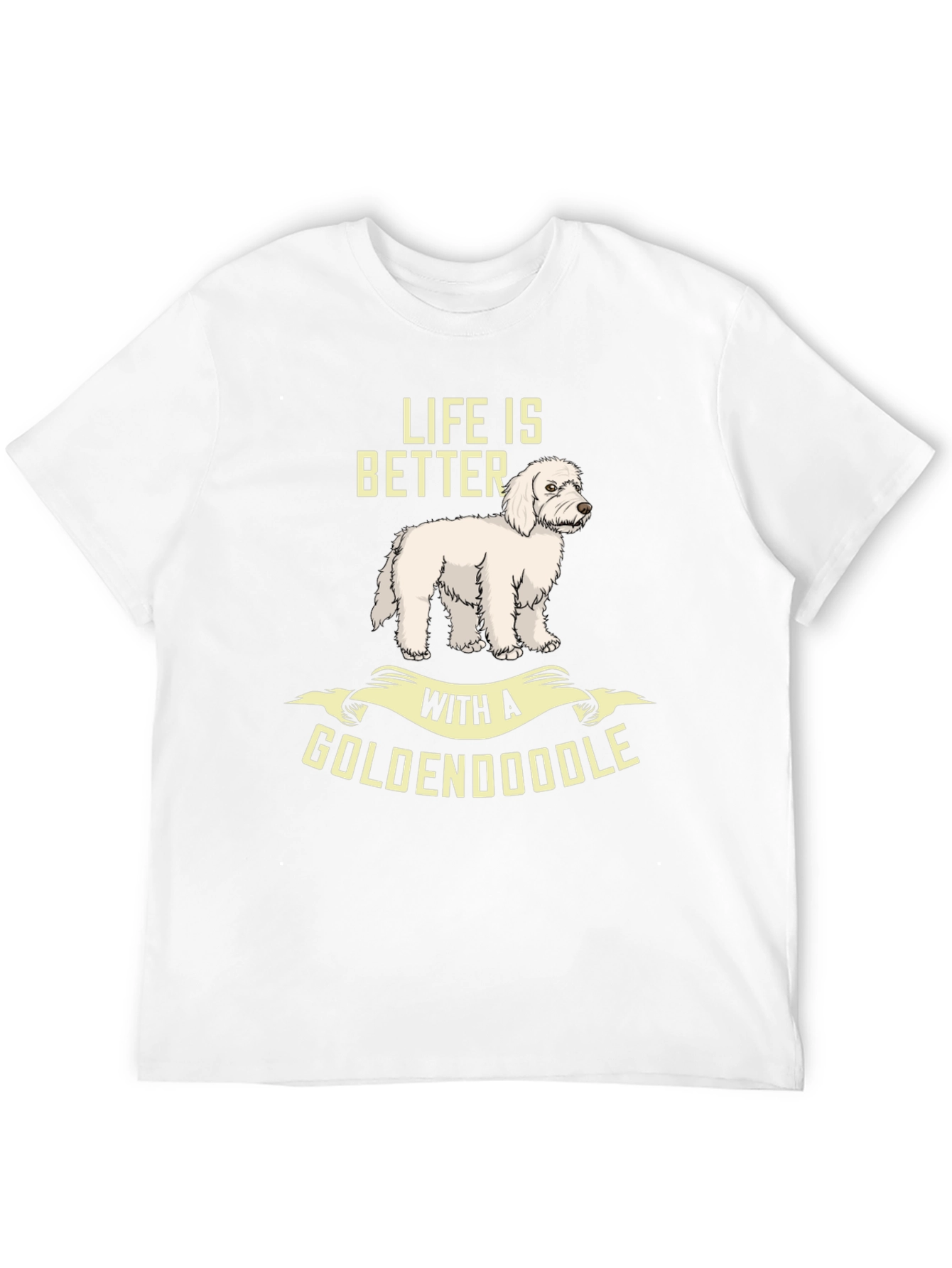 Life is Better with a Goldendoodle T-Shirt