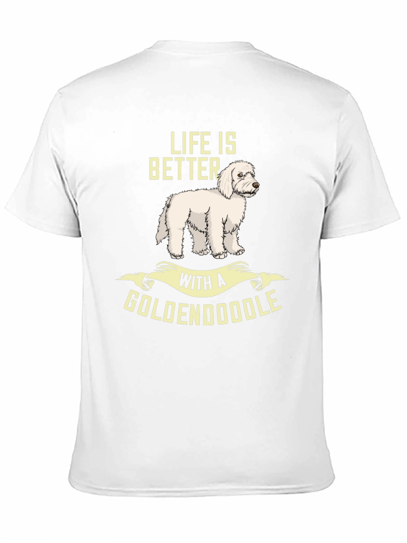 Life is Better with a Goldendoodle T-Shirt