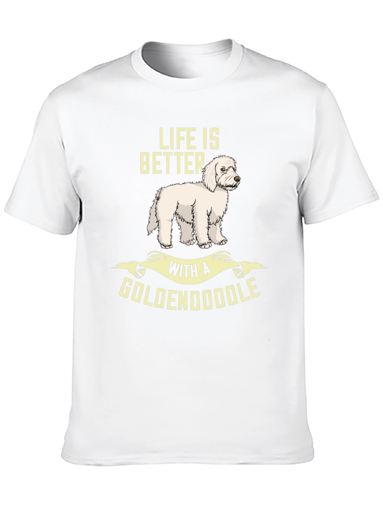 Life is Better with a Goldendoodle T-Shirt