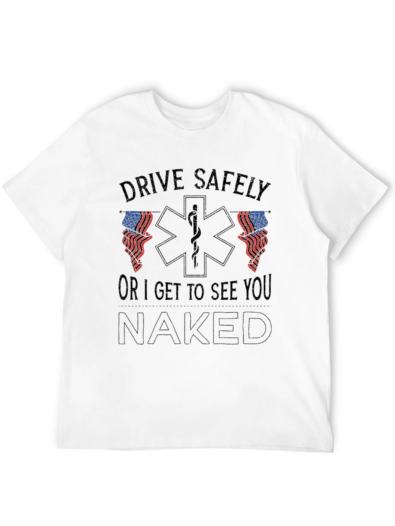Drive Safely Graphic Tee - Funny EMT Shirt