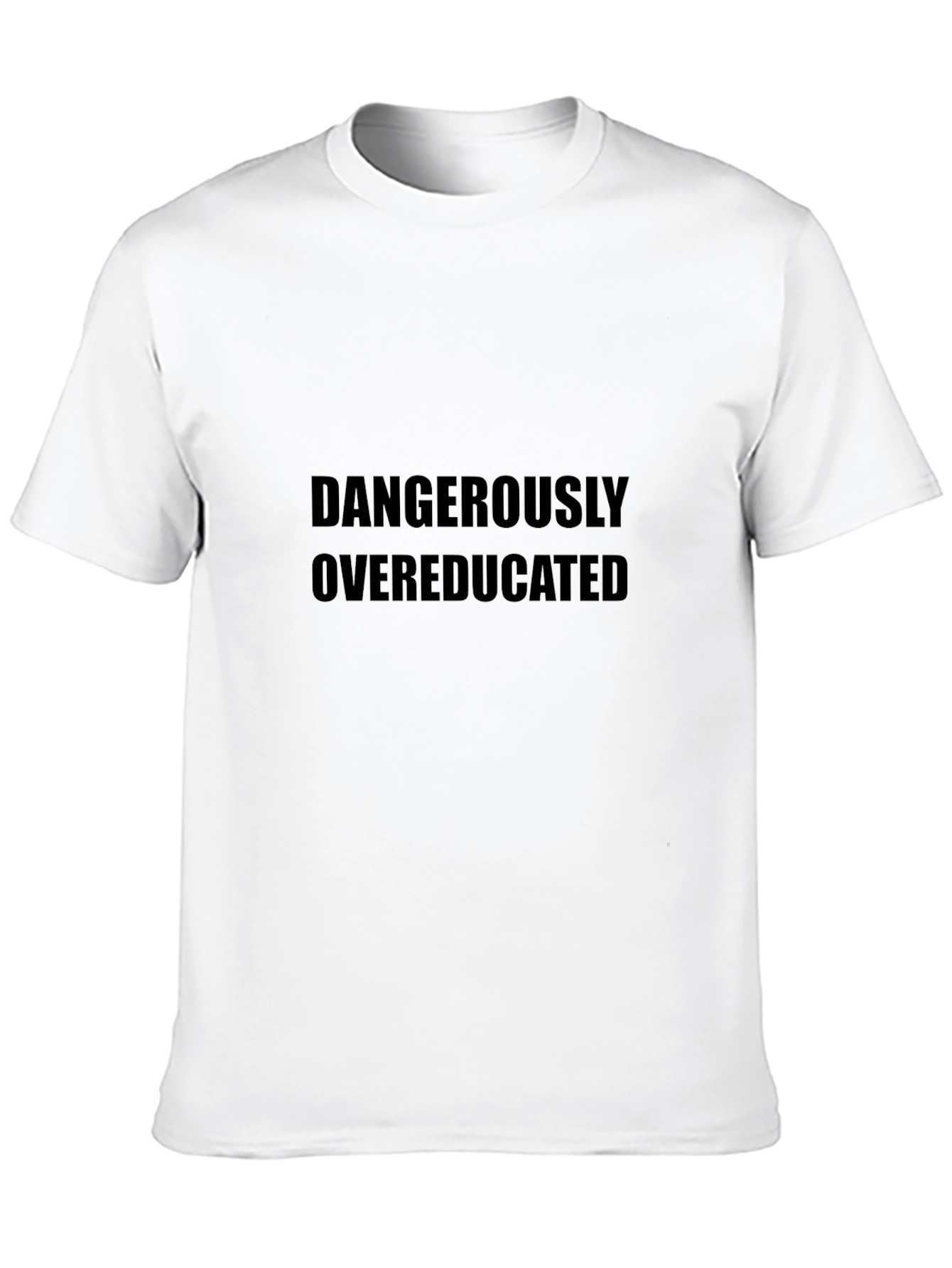 Dangerously Overeducated Black T-Shirt