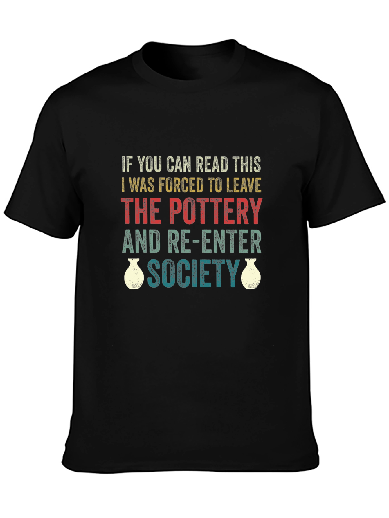 Pottery Lover T-Shirt - Forced To Leave Society