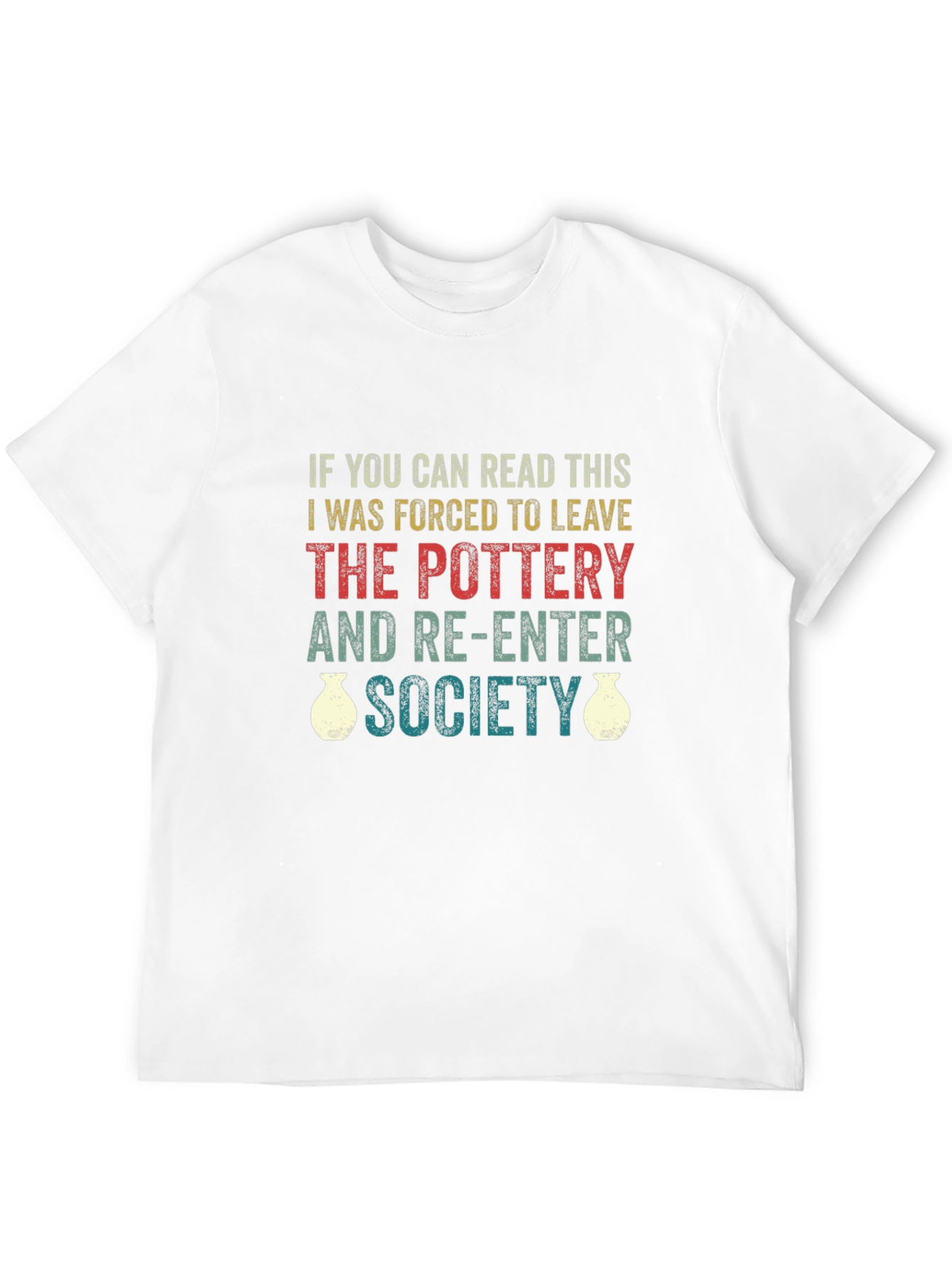 Pottery Lover T-Shirt - Forced To Leave Society