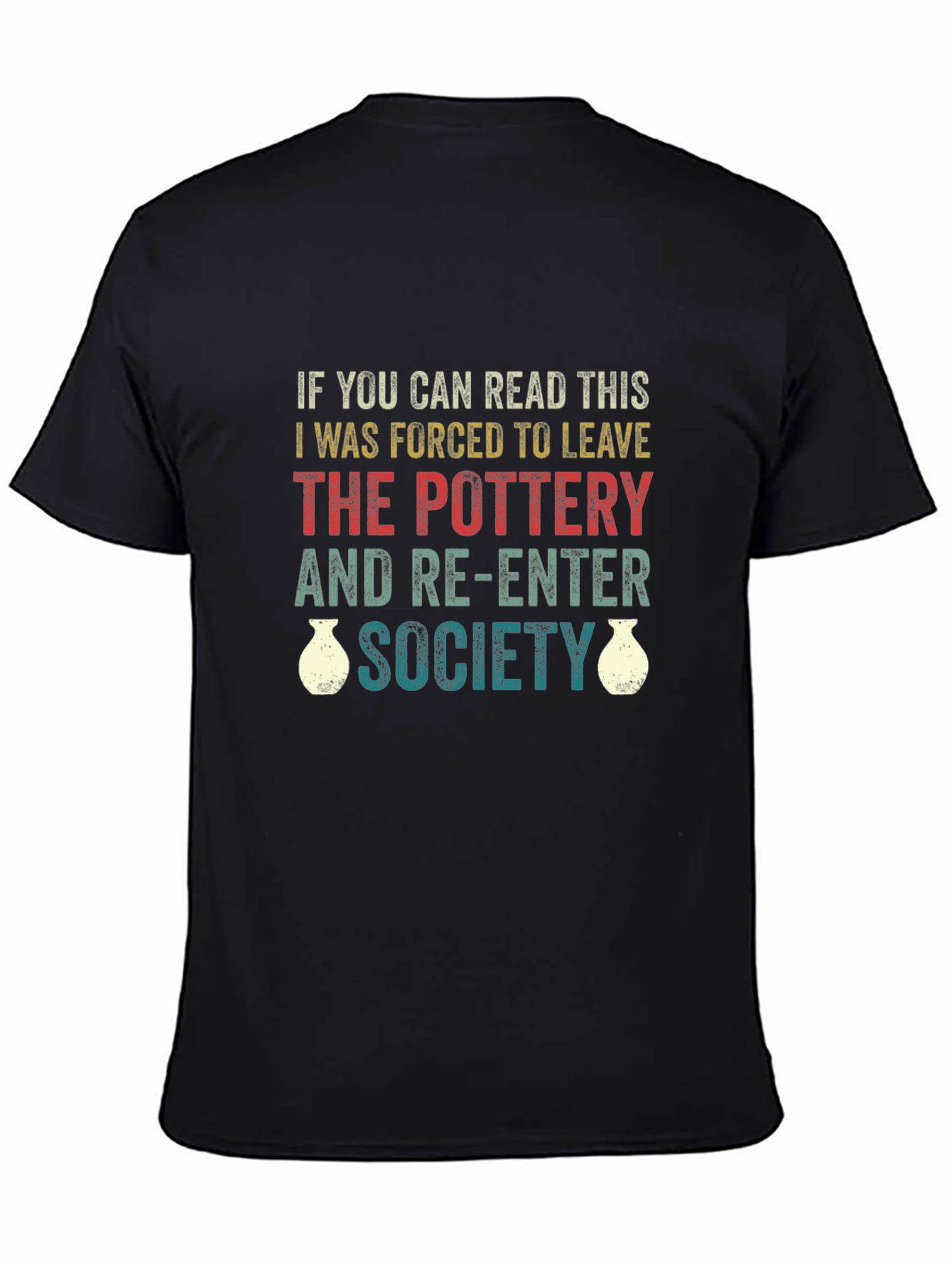 Pottery Lover T-Shirt - Forced To Leave Society