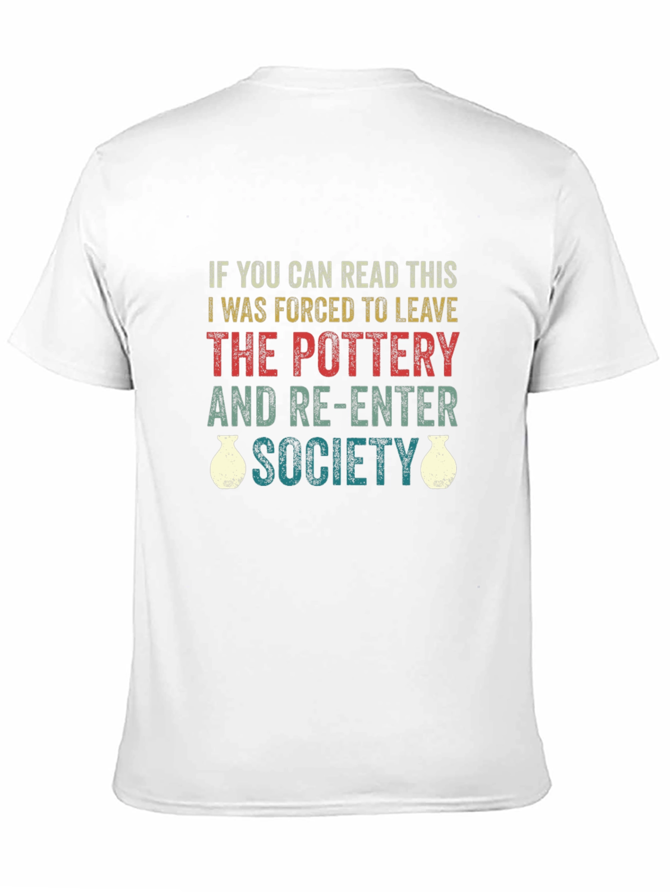 Pottery Lover T-Shirt - Forced To Leave Society