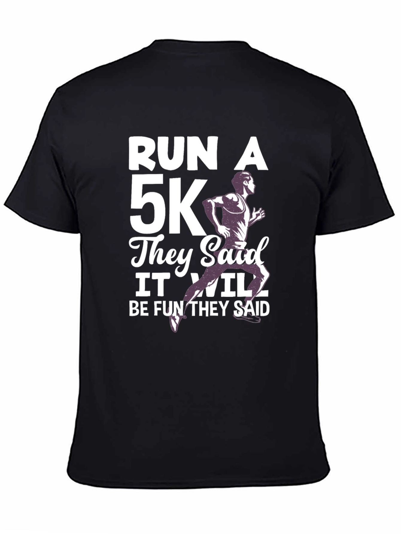 Run A 5K T-Shirt - Funny Running Tee