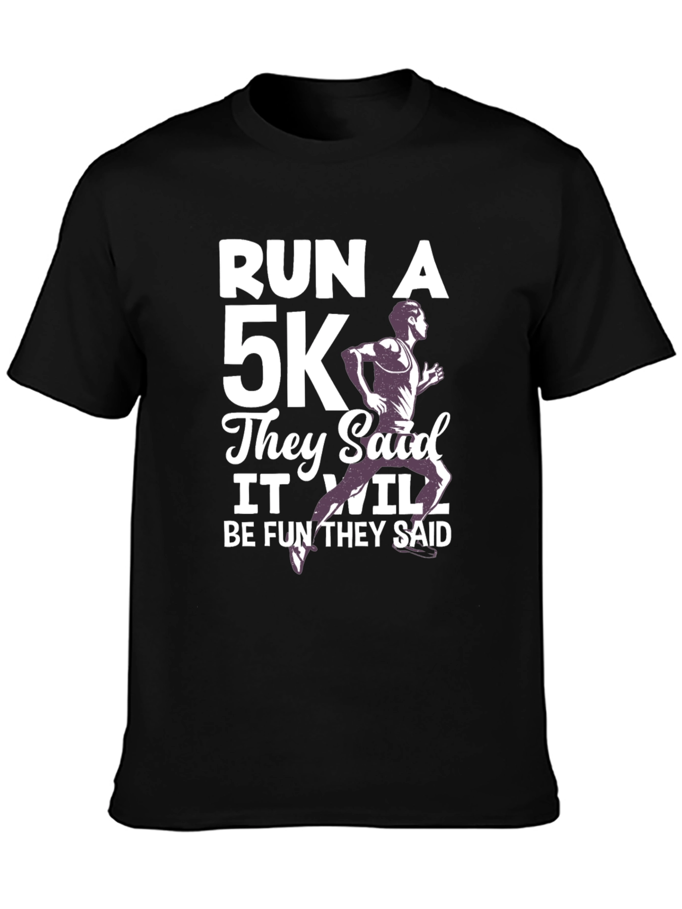 Run A 5K T-Shirt - Funny Running Tee