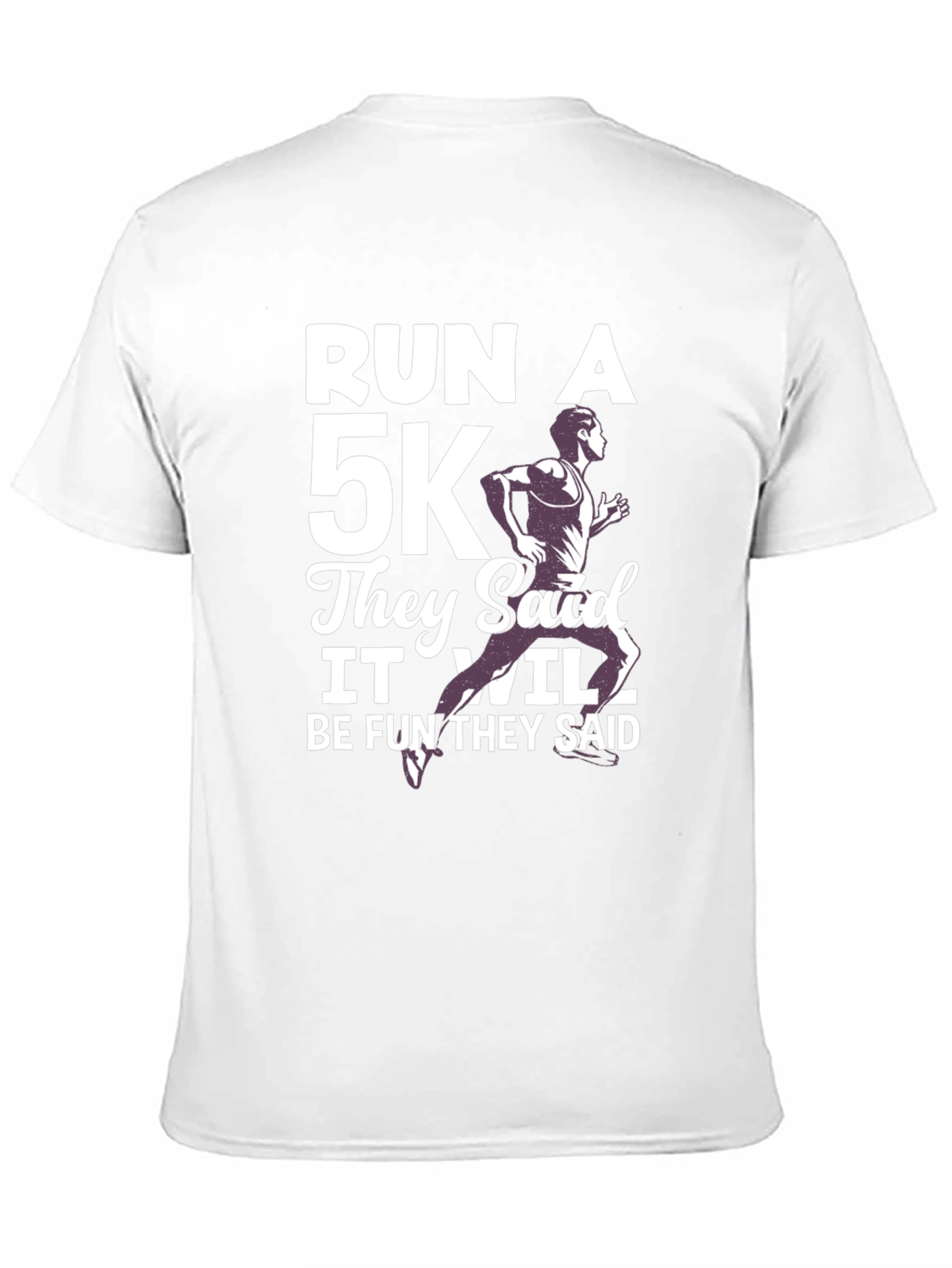 Run A 5K T-Shirt - Funny Running Tee