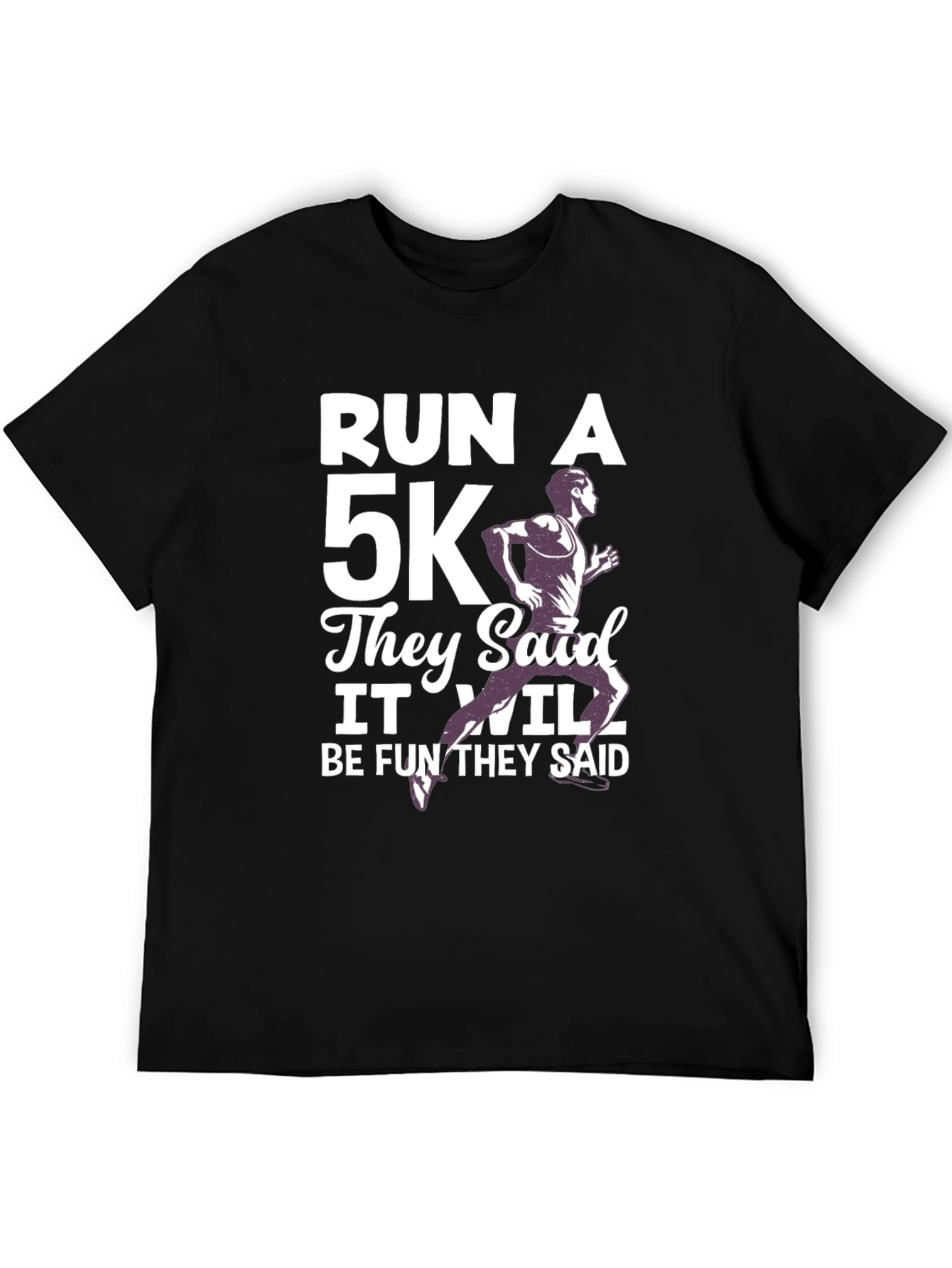 Run A 5K T-Shirt - Funny Running Tee