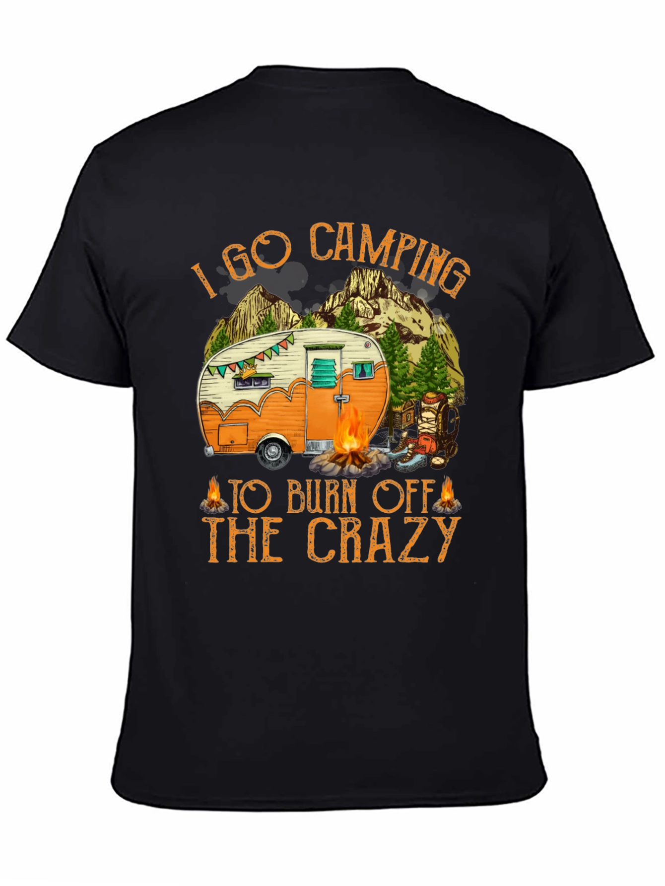 Camping T-Shirt - Burn Off The Crazy