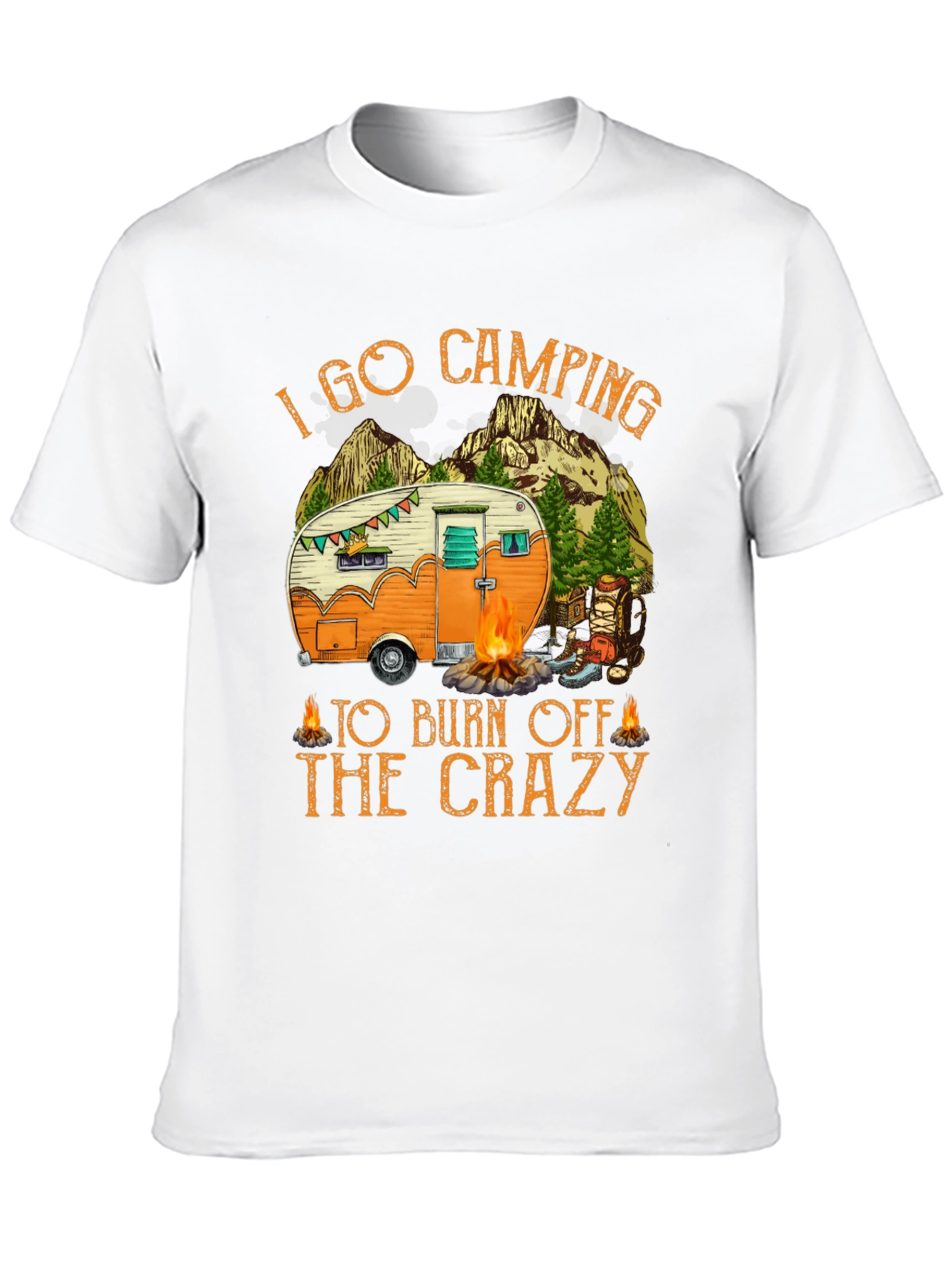 Camping T-Shirt - Burn Off The Crazy