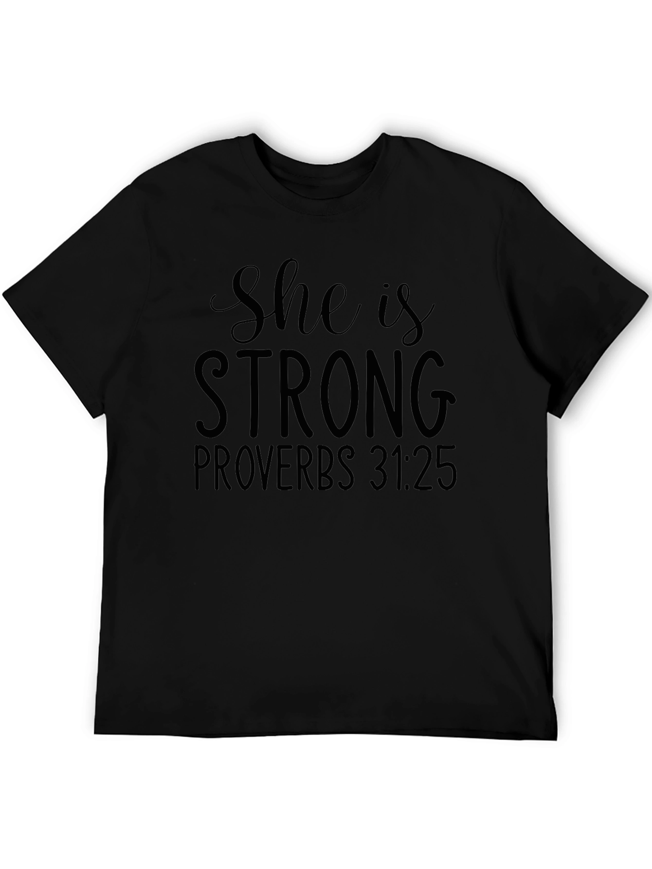 She Is Strong Proverbs 31:25 T-Shirt