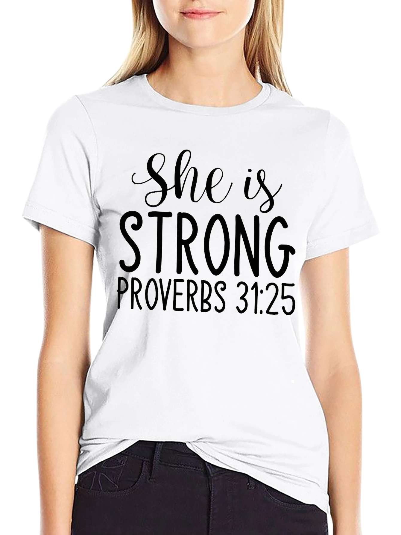 She Is Strong Proverbs 31:25 T-Shirt