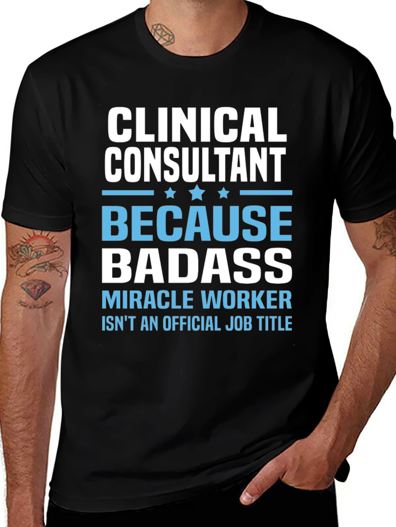 Clinical Consultant Badass T-Shirt