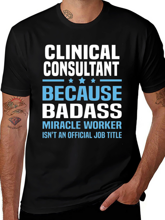 Clinical Consultant Badass T-Shirt