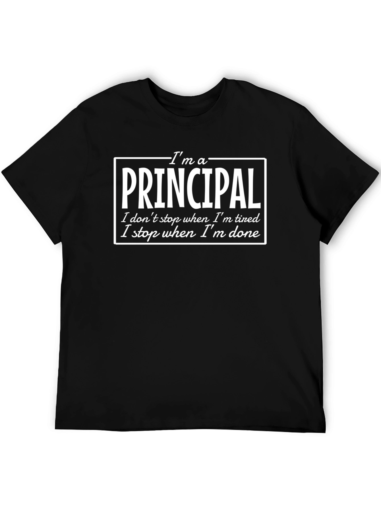 Im a Principal Graphic T-Shirt
