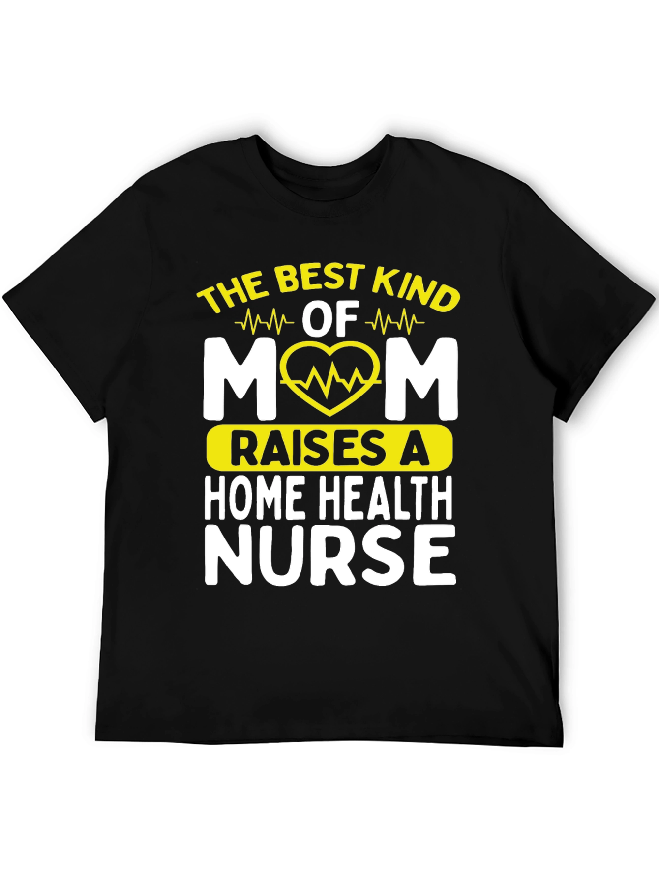 Best Kind of Mom Home Health Nurse T-Shirt