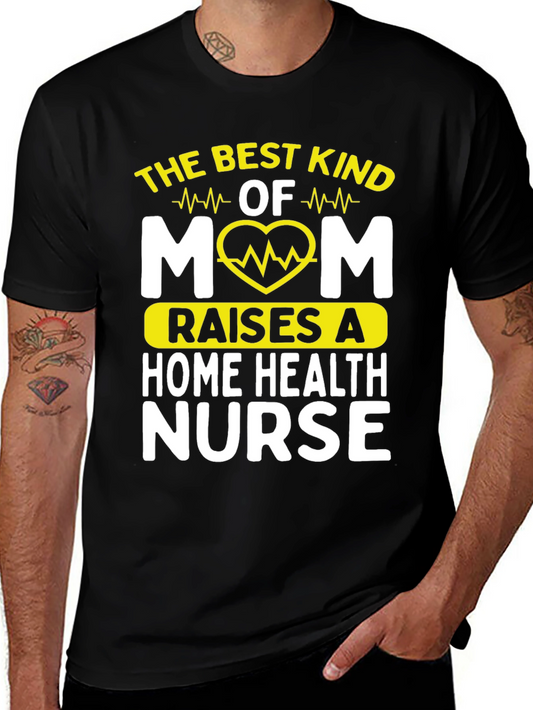 Best Kind of Mom Home Health Nurse T-Shirt
