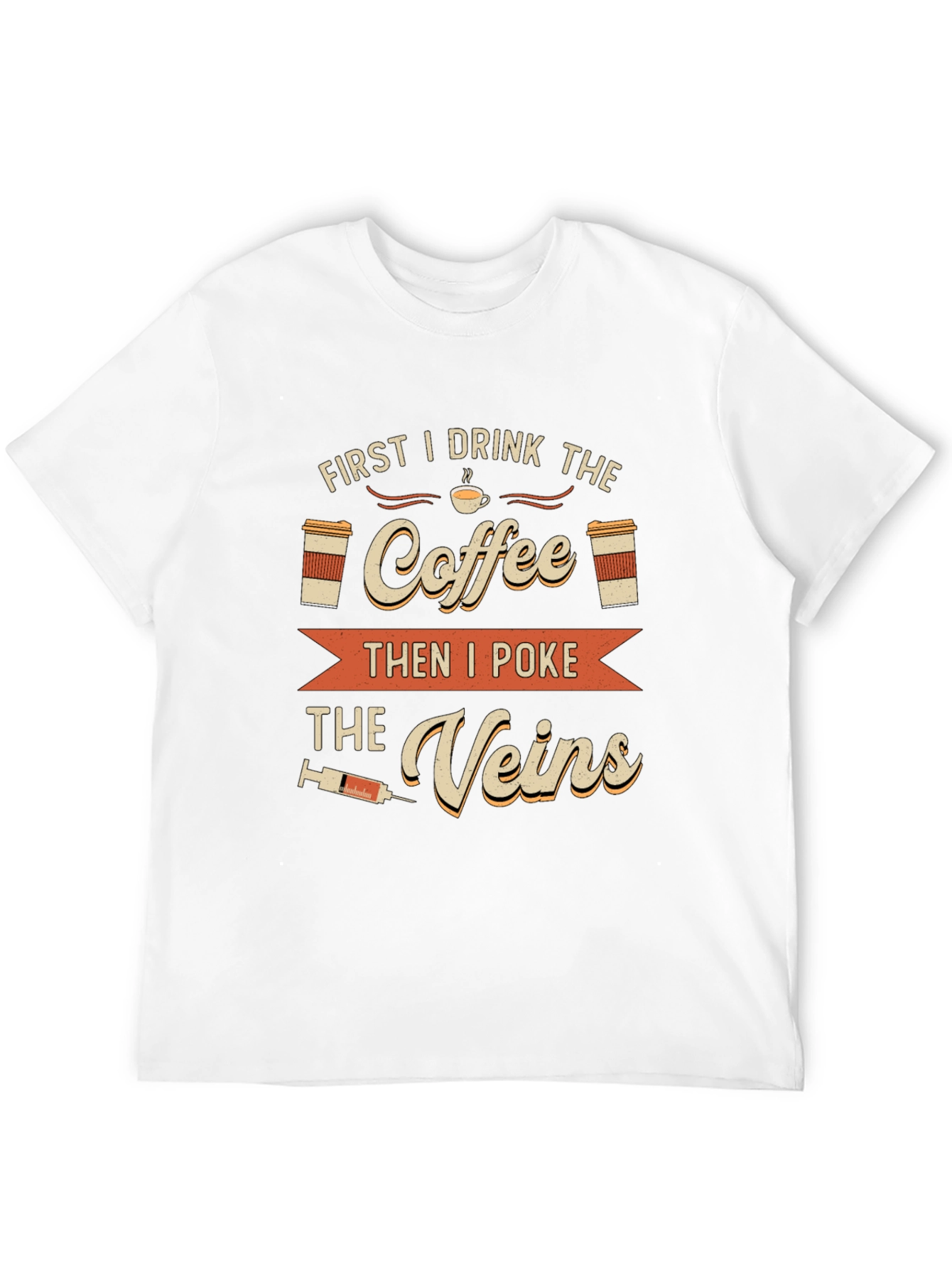 Coffee Then Veins T-Shirt - Funny Nurse Tee