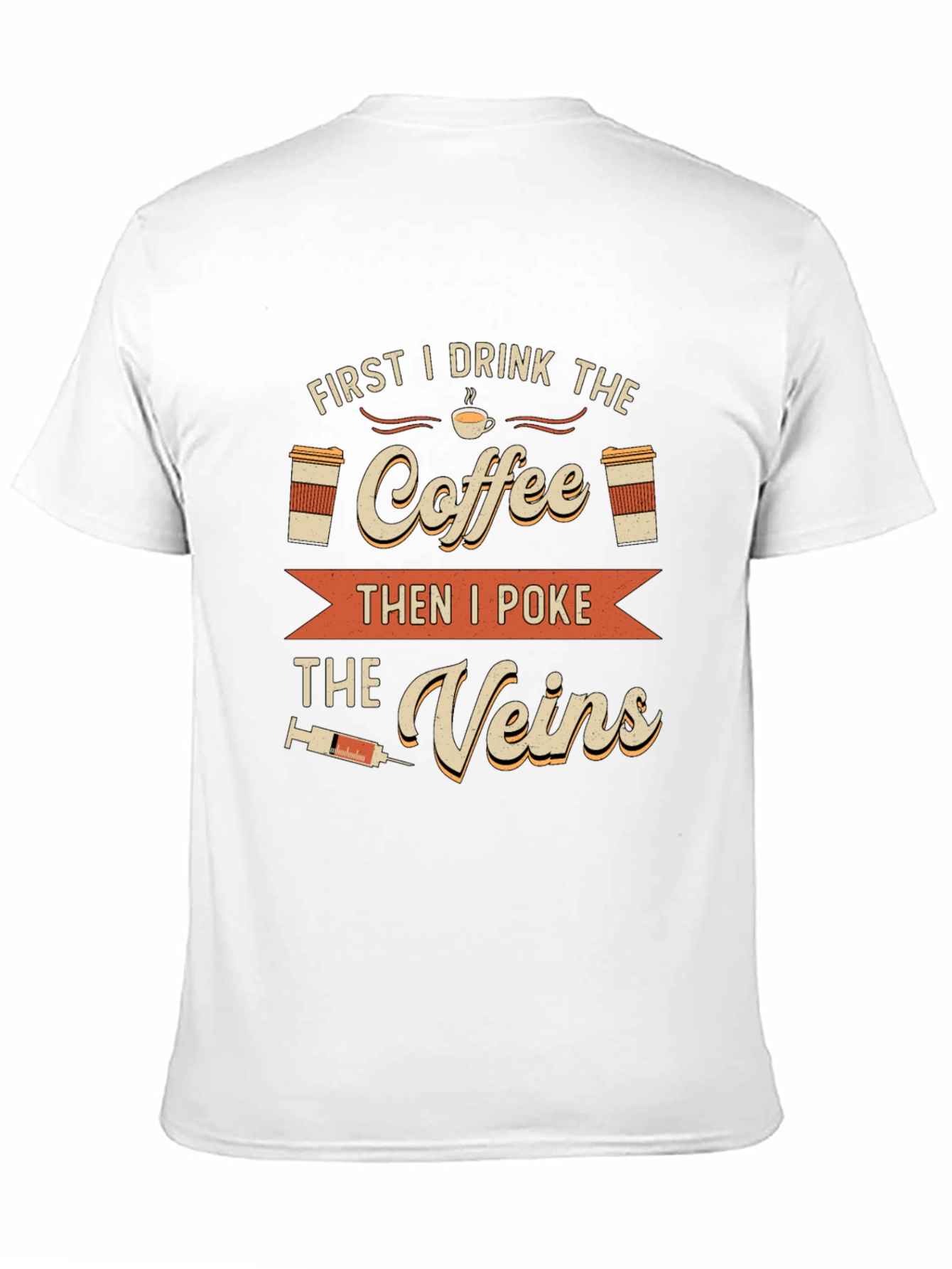 Coffee Then Veins T-Shirt - Funny Nurse Tee