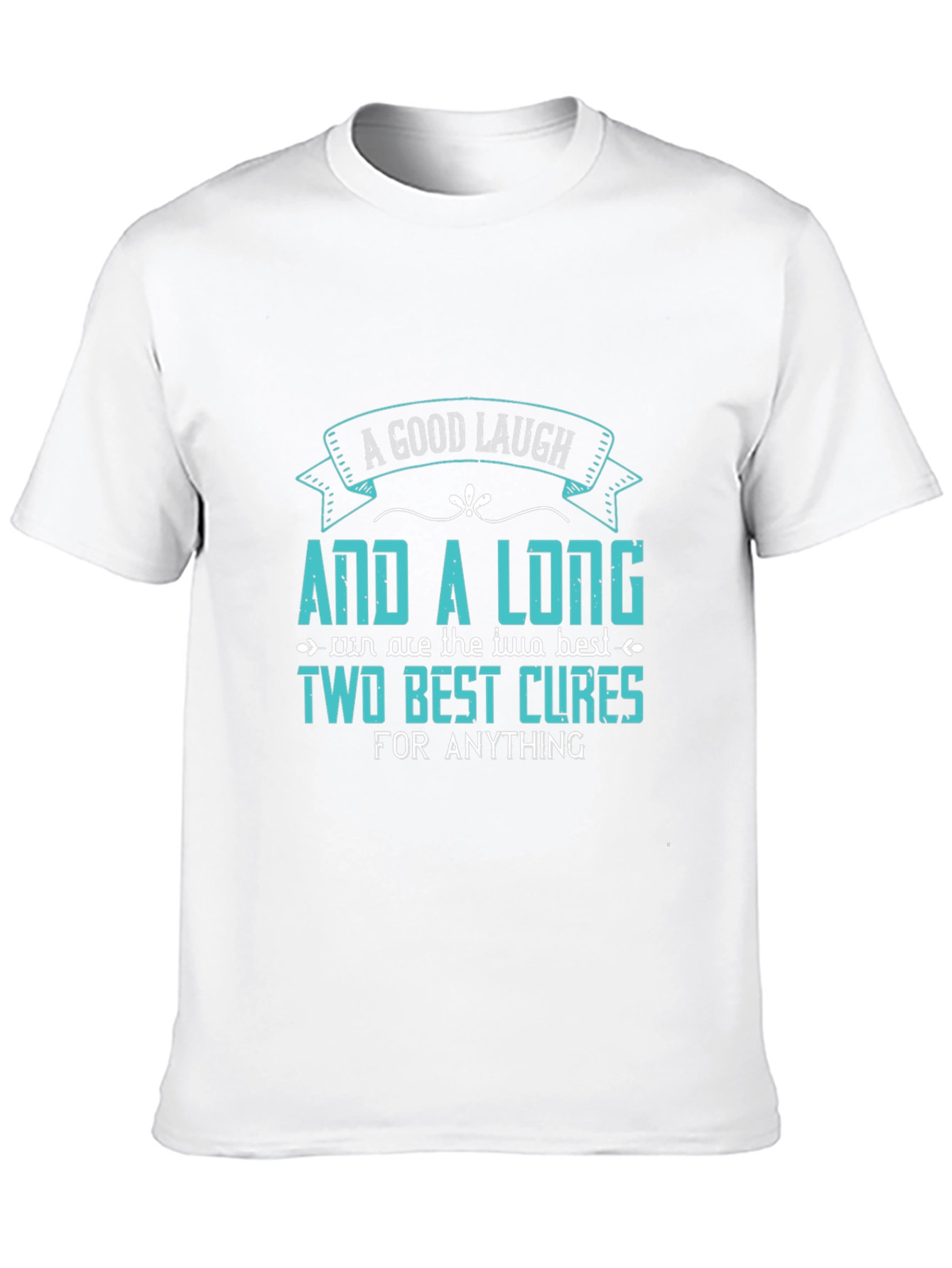 A Good Laugh and a Long Rest Graphic Tee