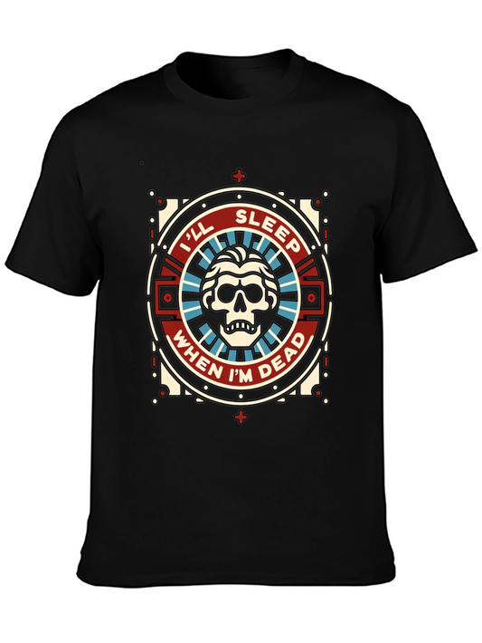 Ill Sleep When Im Dead Graphic T-Shirt