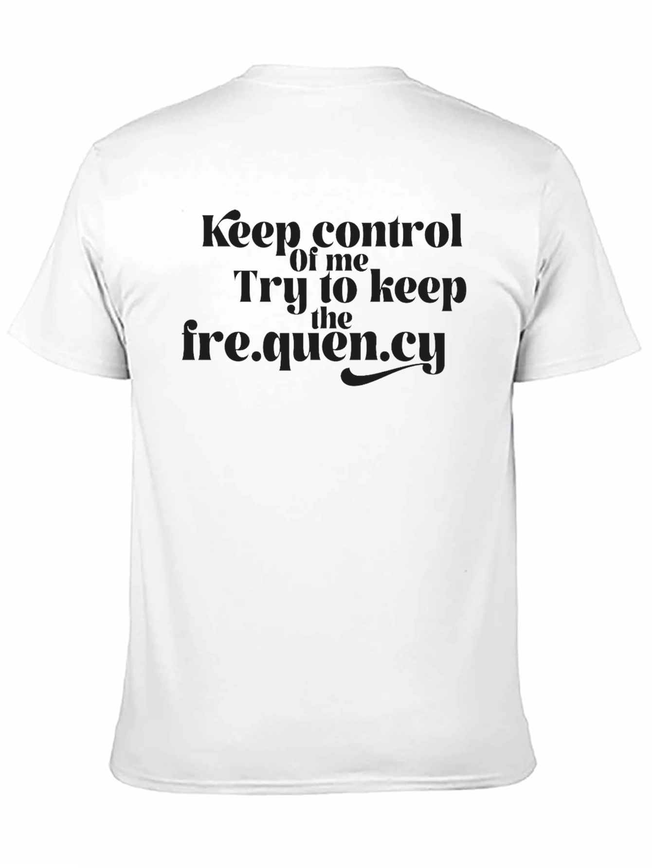 Keep Control Frequency T-Shirt