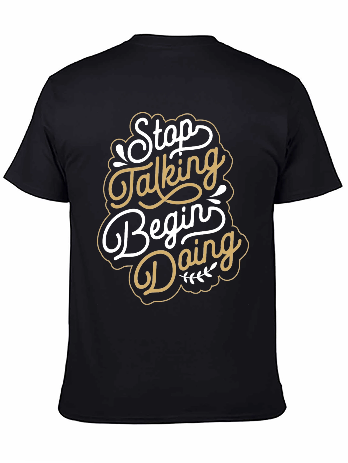 Stop Talking Begin Doing Graphic T-Shirt